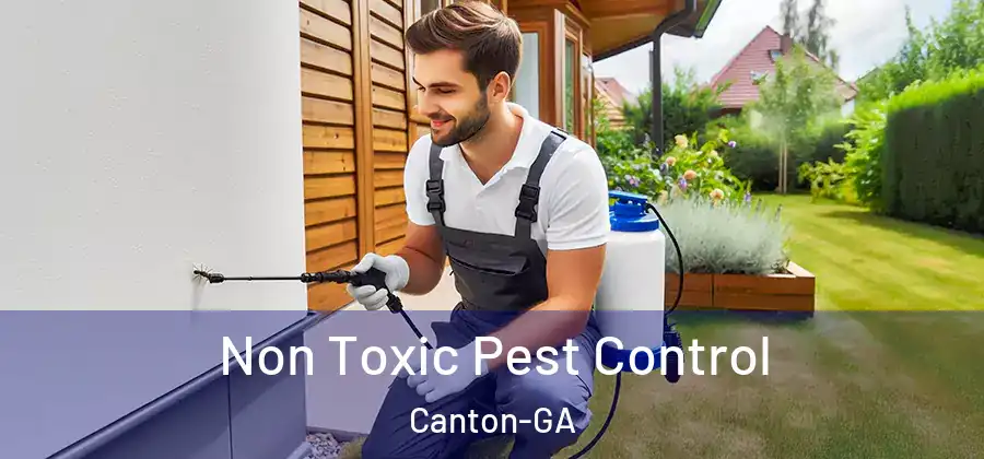Non Toxic Pest Control Canton-GA